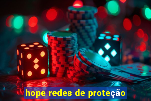 hope redes de proteção