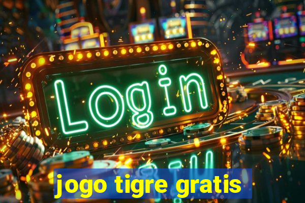 jogo tigre gratis