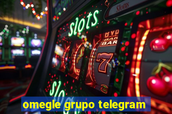 omegle grupo telegram