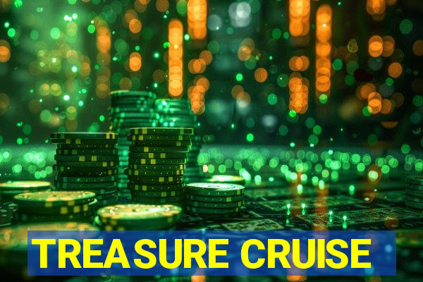 TREASURE CRUISE