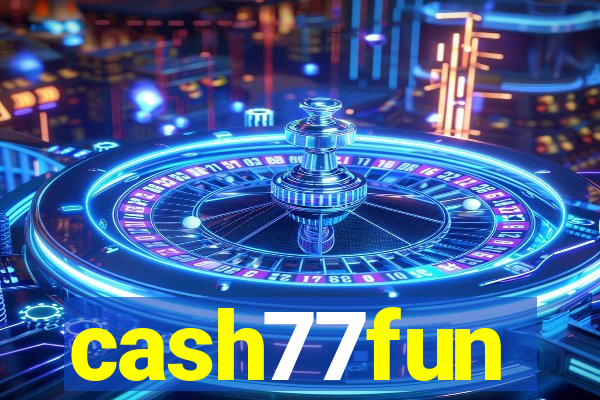 cash77fun