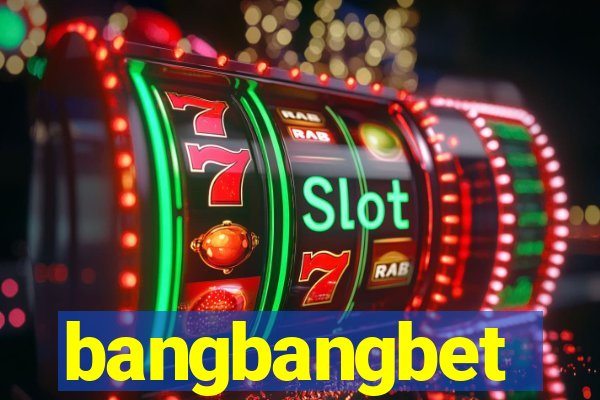 bangbangbet