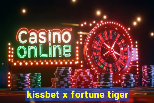 kissbet x fortune tiger