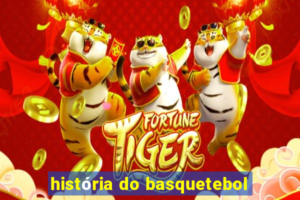 história do basquetebol