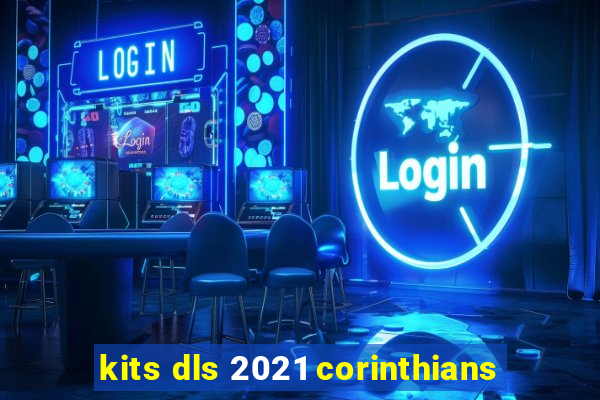 kits dls 2021 corinthians