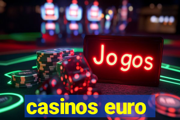 casinos euro