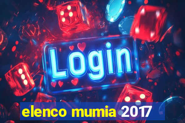 elenco mumia 2017