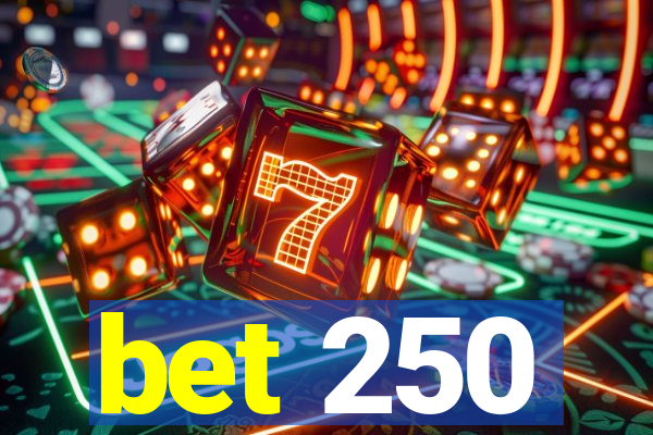 bet 250