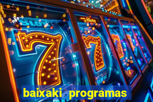 baixaki programas gratis para pc windows 7