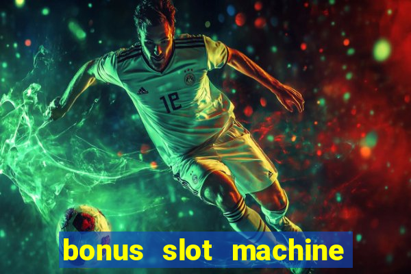 bonus slot machine tipi disponibili