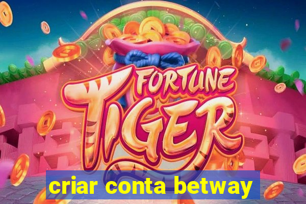 criar conta betway