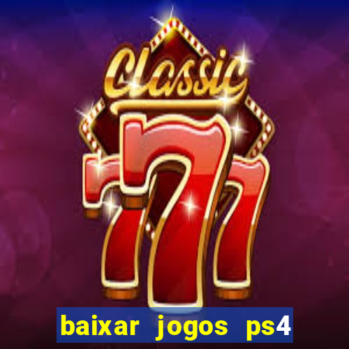 baixar jogos ps4 pkg pt br