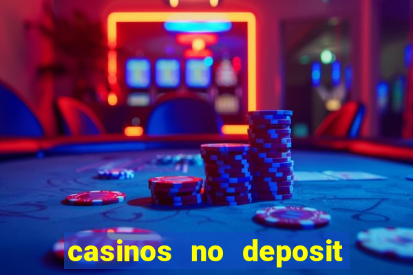 casinos no deposit free spins