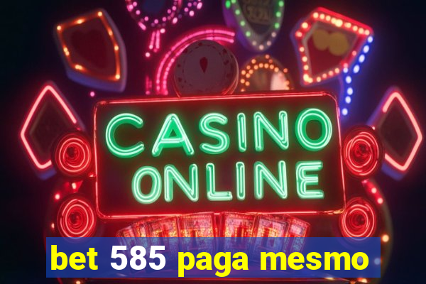 bet 585 paga mesmo