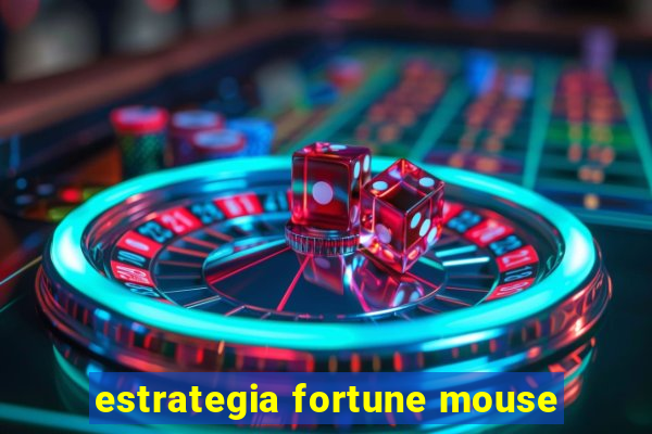 estrategia fortune mouse