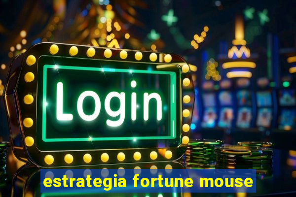 estrategia fortune mouse