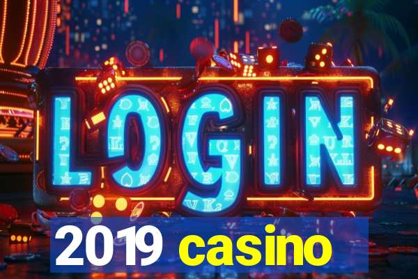 2019 casino