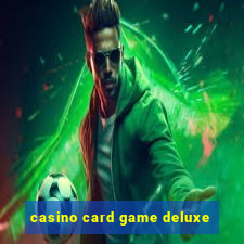 casino card game deluxe