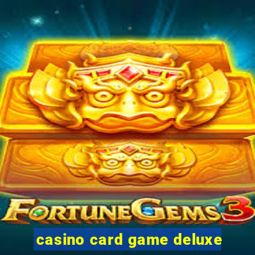 casino card game deluxe