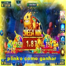 plinko como ganhar