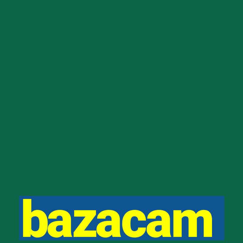 bazacam