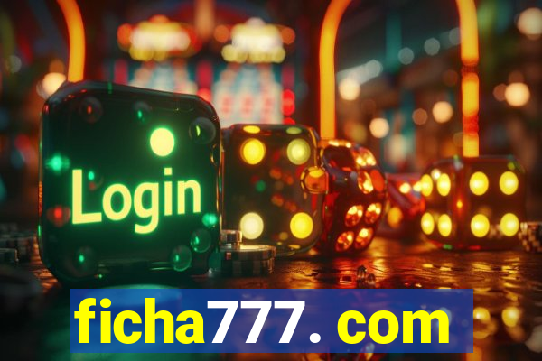 ficha777. com