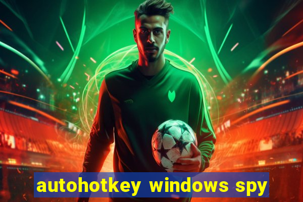 autohotkey windows spy