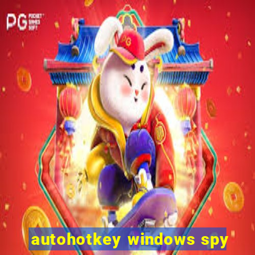 autohotkey windows spy