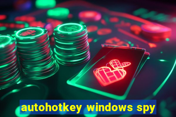 autohotkey windows spy