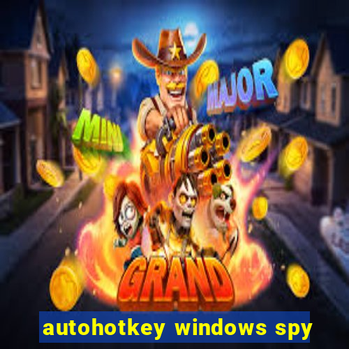 autohotkey windows spy