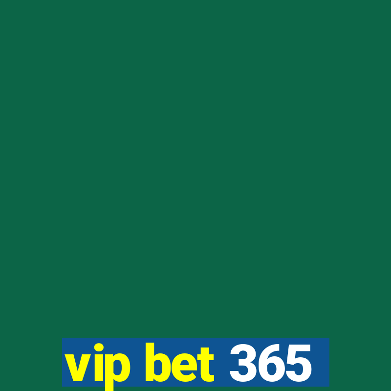 vip bet 365