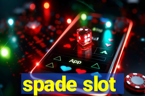 spade slot