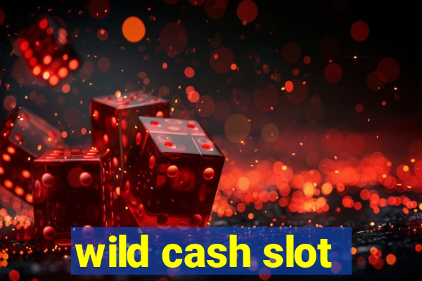 wild cash slot