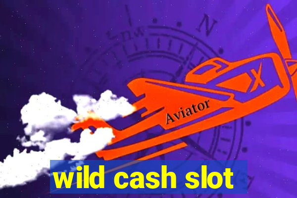 wild cash slot