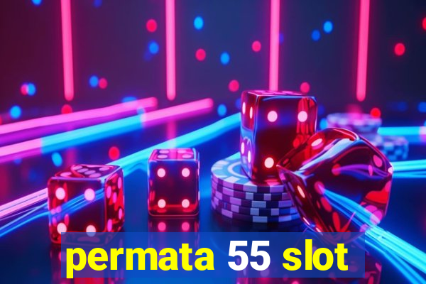 permata 55 slot