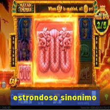 estrondoso sinonimo