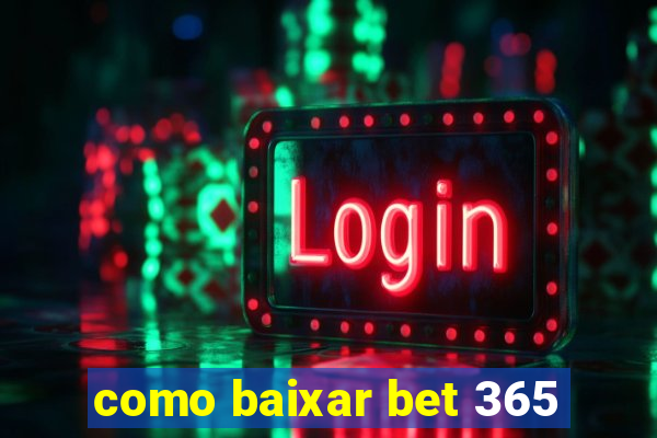 como baixar bet 365