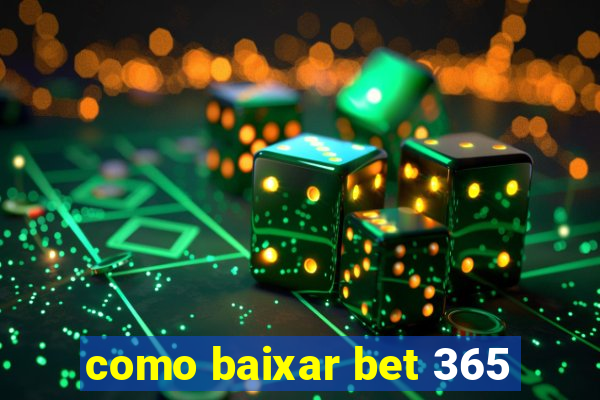 como baixar bet 365