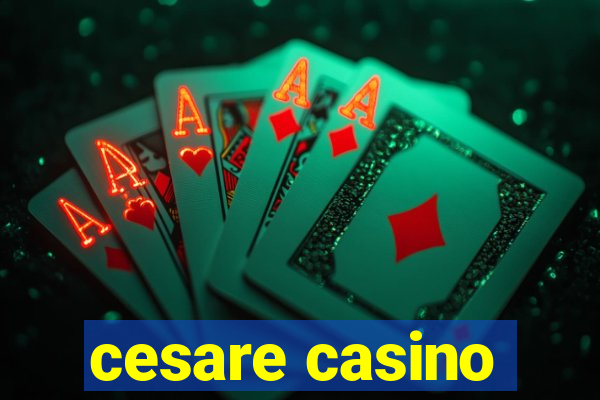 cesare casino