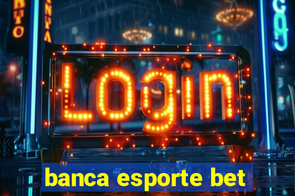 banca esporte bet