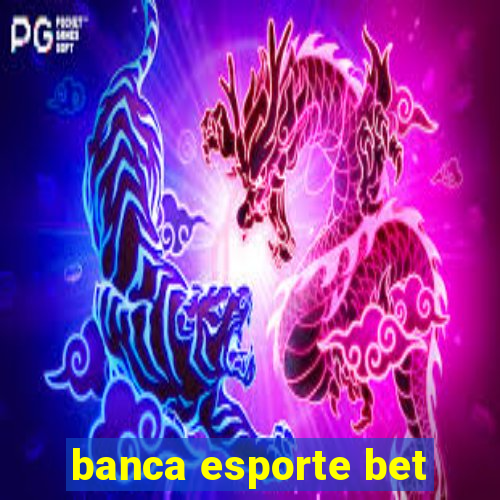 banca esporte bet