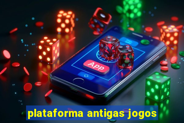 plataforma antigas jogos