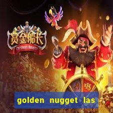 golden nugget las vegas hotel & casino las vegas