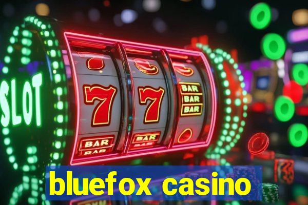 bluefox casino