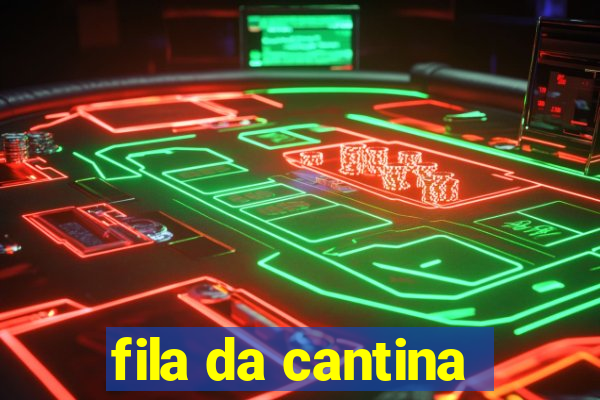 fila da cantina