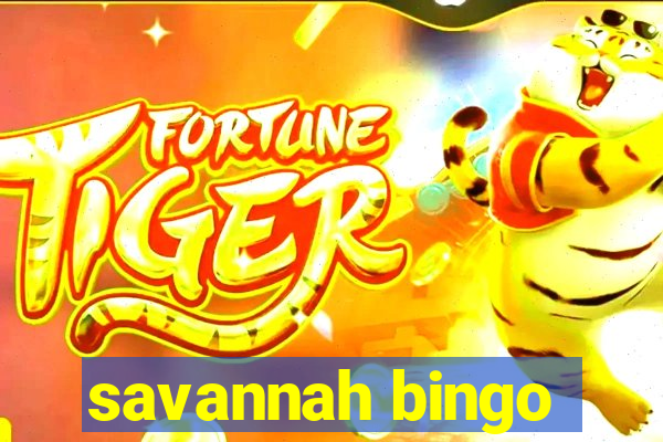 savannah bingo