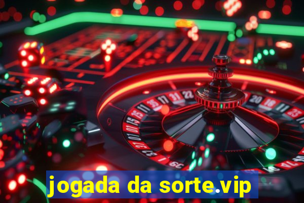 jogada da sorte.vip