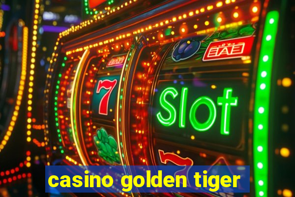 casino golden tiger