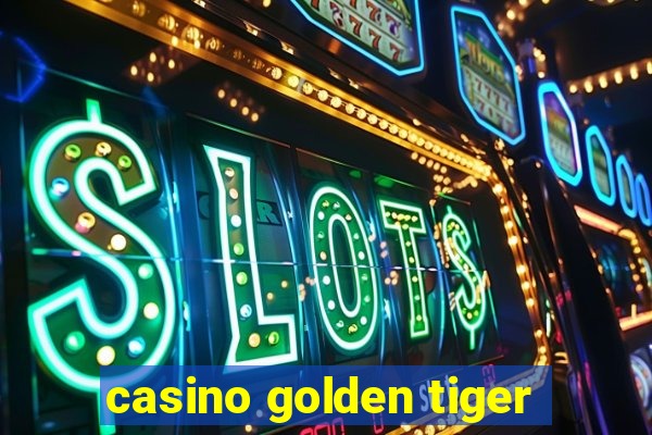 casino golden tiger