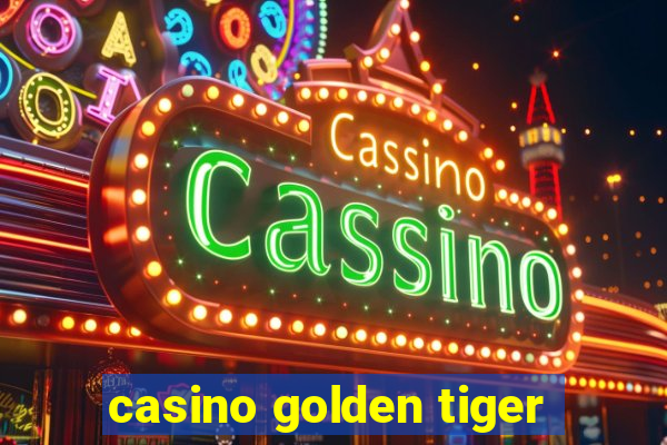 casino golden tiger